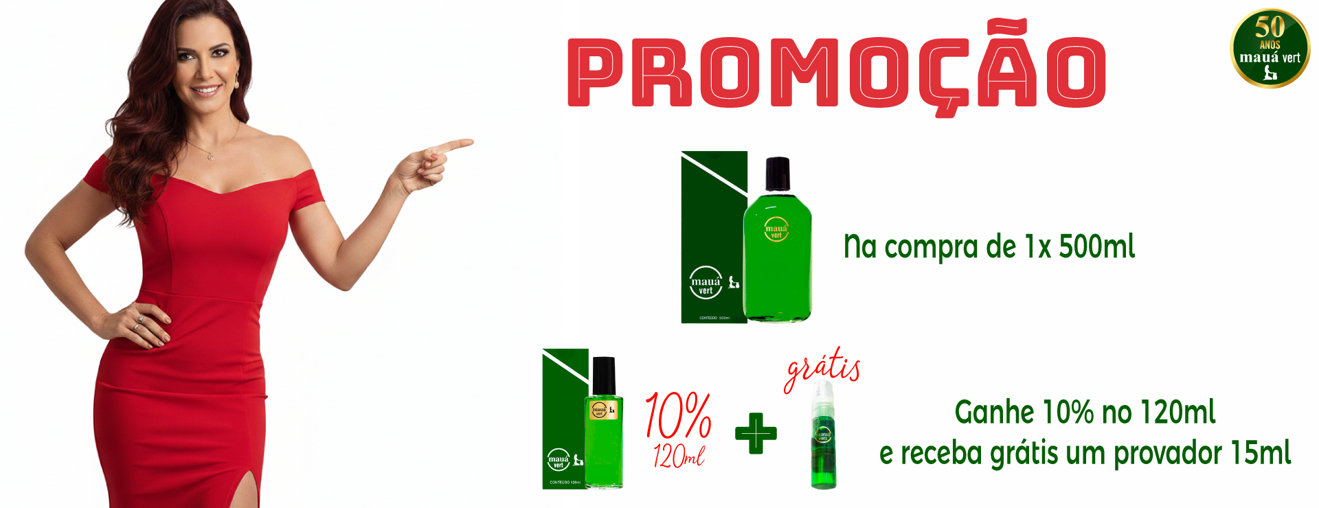 PROMOÇÃO 500 + 120 C 10% E 15ML DE BRINDE